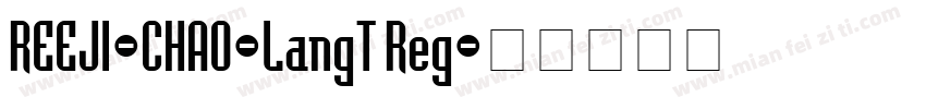 REEJI-CHAO-LangT Reg字体转换